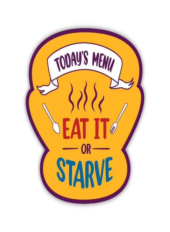 Skywalk MDF Fridge Magnet with Funny and Inspirational Quotes-Todays Menu-Eat It or Starve,Perfect for Gifting and Decoration